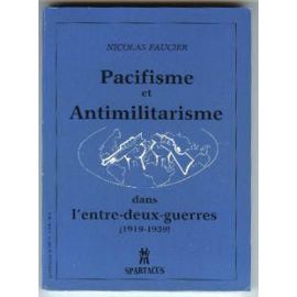 Faucier-Nicolas-Pacifisme-Et-Antimilitarisme-Dans-L-entre-Deux-Guerres-Livre-110830530_ML.jpg