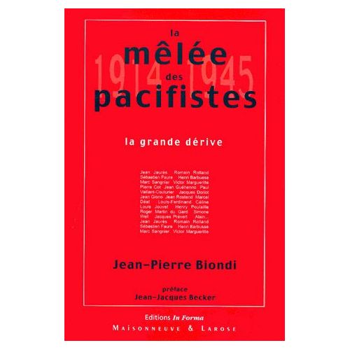 Biondi-Jean-Pierre-La-Melee-Des-Pacifistes-1914-1945-La-Grande-Derive-Livre-896911721_L.jpg