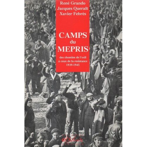 camps-du-mepris-des-chemins-de-l-exil-a-ceux-de-la-resistance-1939-1945-de-rene-grando-892286507_L.jpg